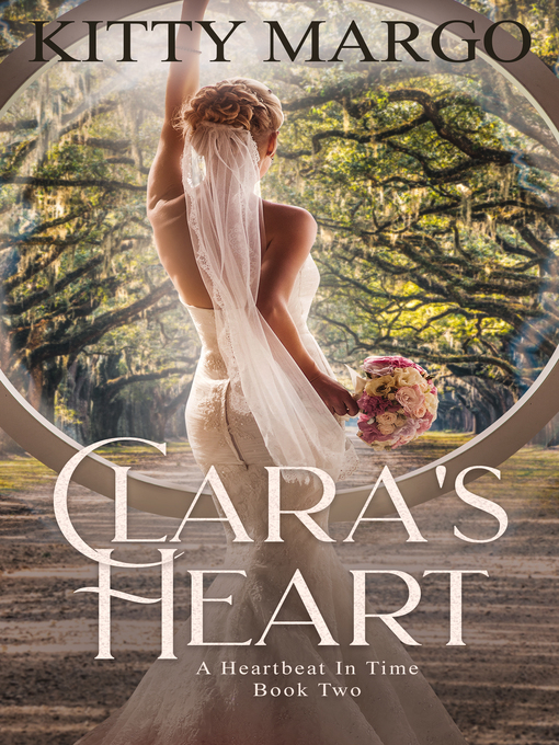 Title details for Clara's Heart (A Heartbeat in Time, Book Two) by Kitty Margo - Available